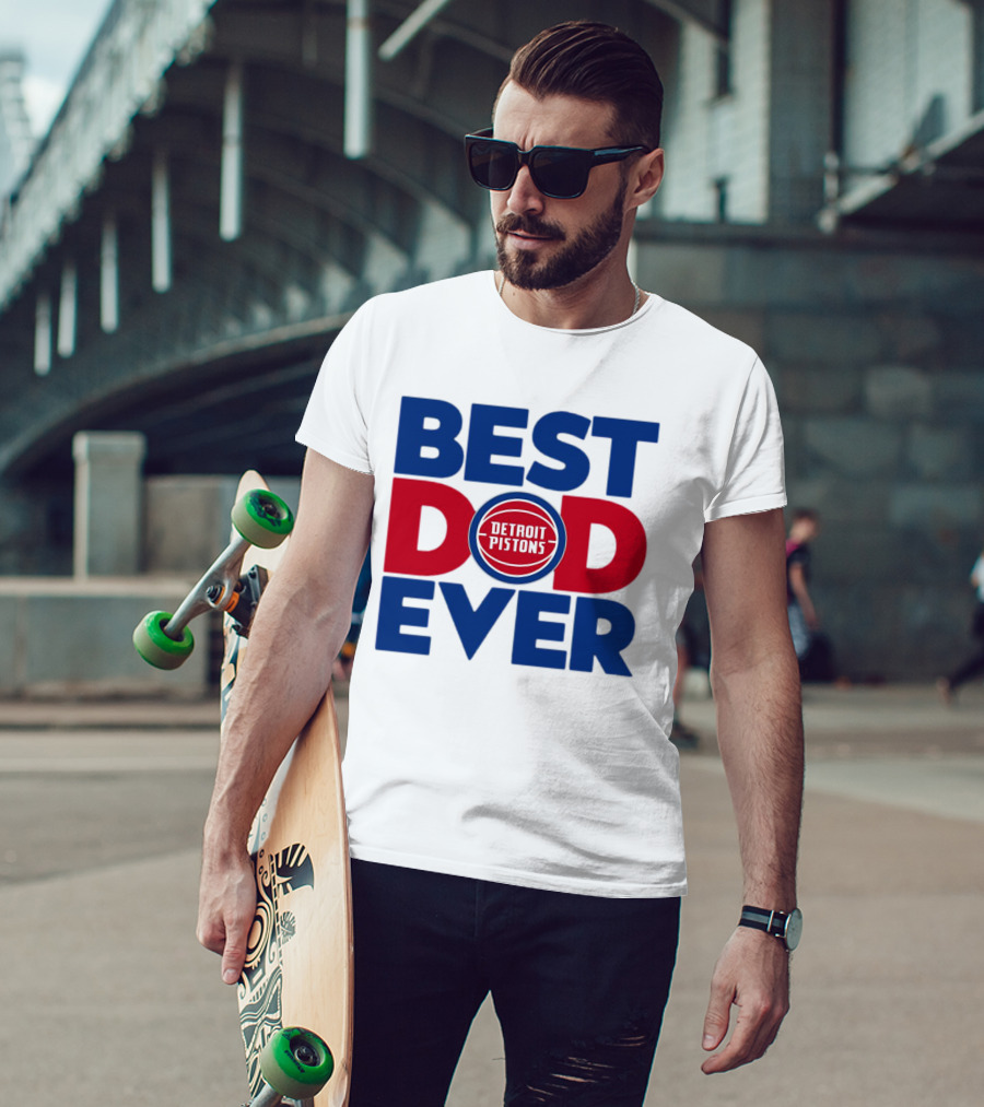 Best Dad Ever Detroit Pistons NBA T-Shirt
