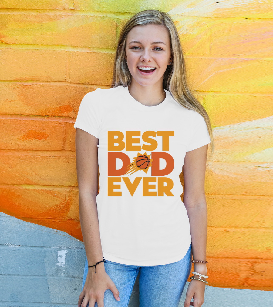 Best Dad Ever NBA Phoenix Suns Basketball T-Shirt