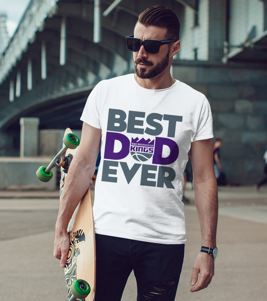 Sacramento Kings Best Dad Ever NBA T-Shirt