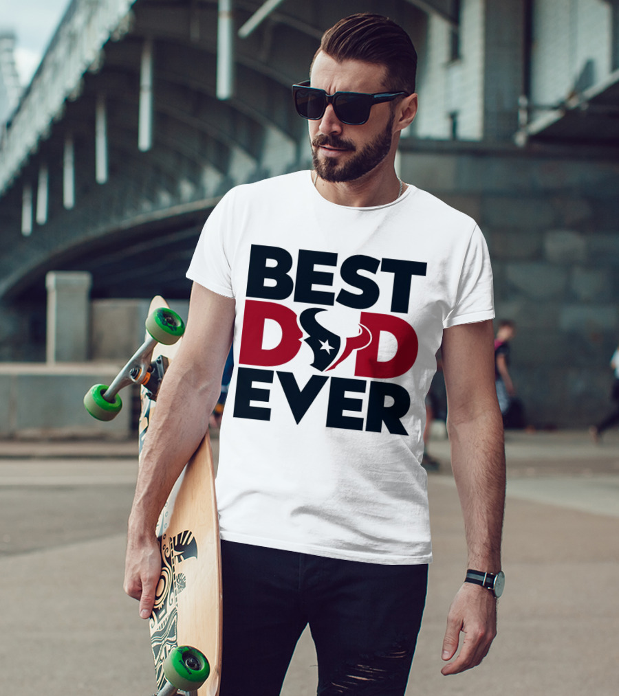 Best Dad Ever Houston Texans NFL T-Shirt