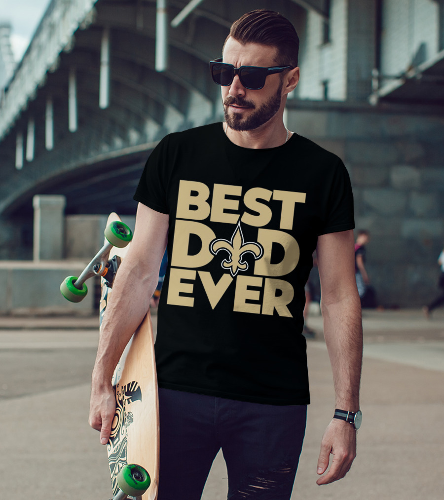 Best Dad Ever New Orleans Saints NFL T-Shirt