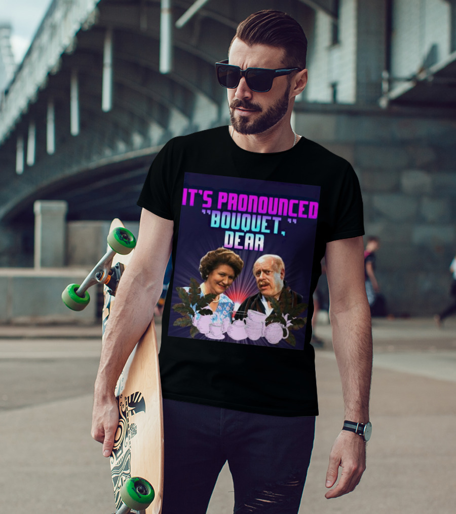 It's Pronounced Bouquet Dear Hyacinth Richard Teapots T-Shirt
