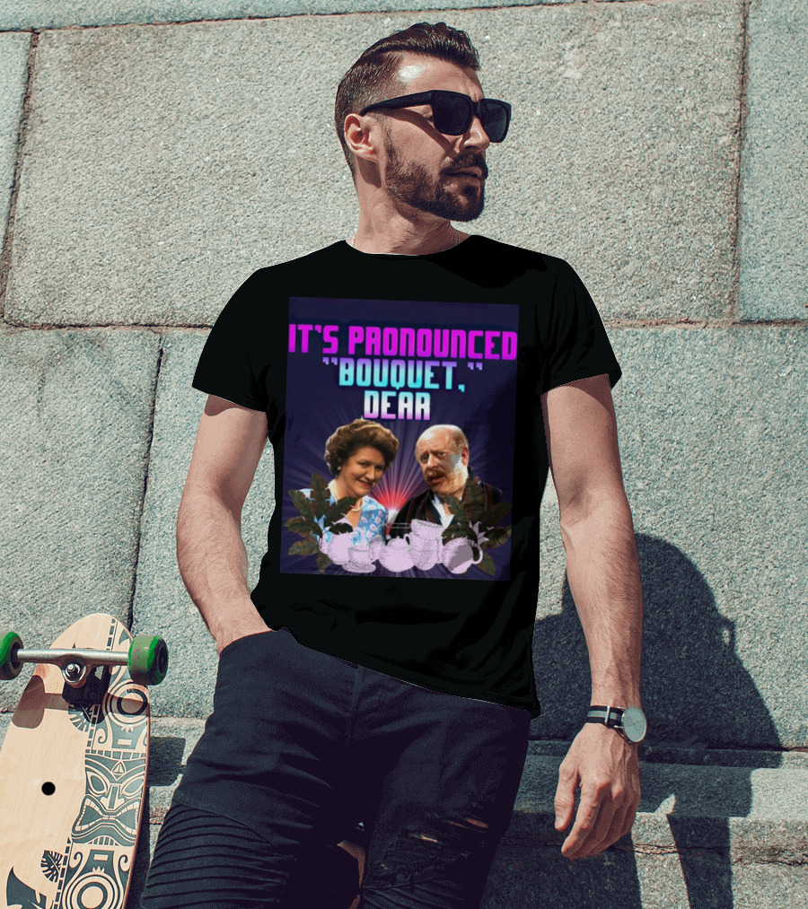 It's Pronounced Bouquet Dear Hyacinth Richard Teapots T-Shirt