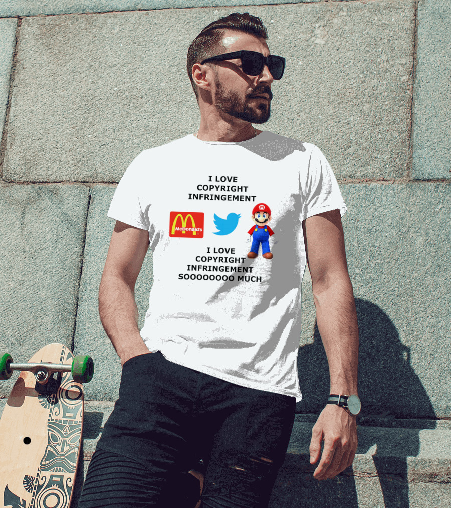 I Love Copyright Infringement McDonald's Twitter Mario So Much T-Shirt