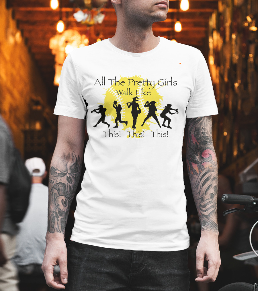 All the Pretty Girls Walk Like This Baseball Silhouettes T-Shirt