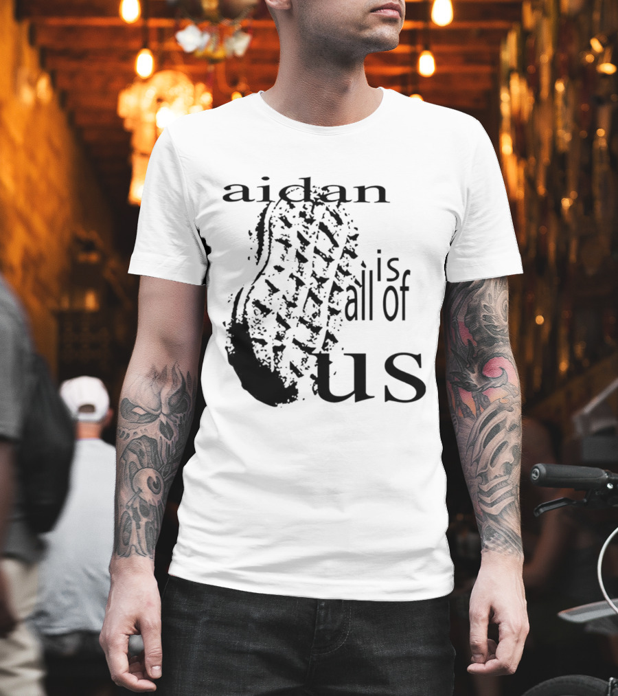 Aidan Is All Of Us Bootprint T-Shirt