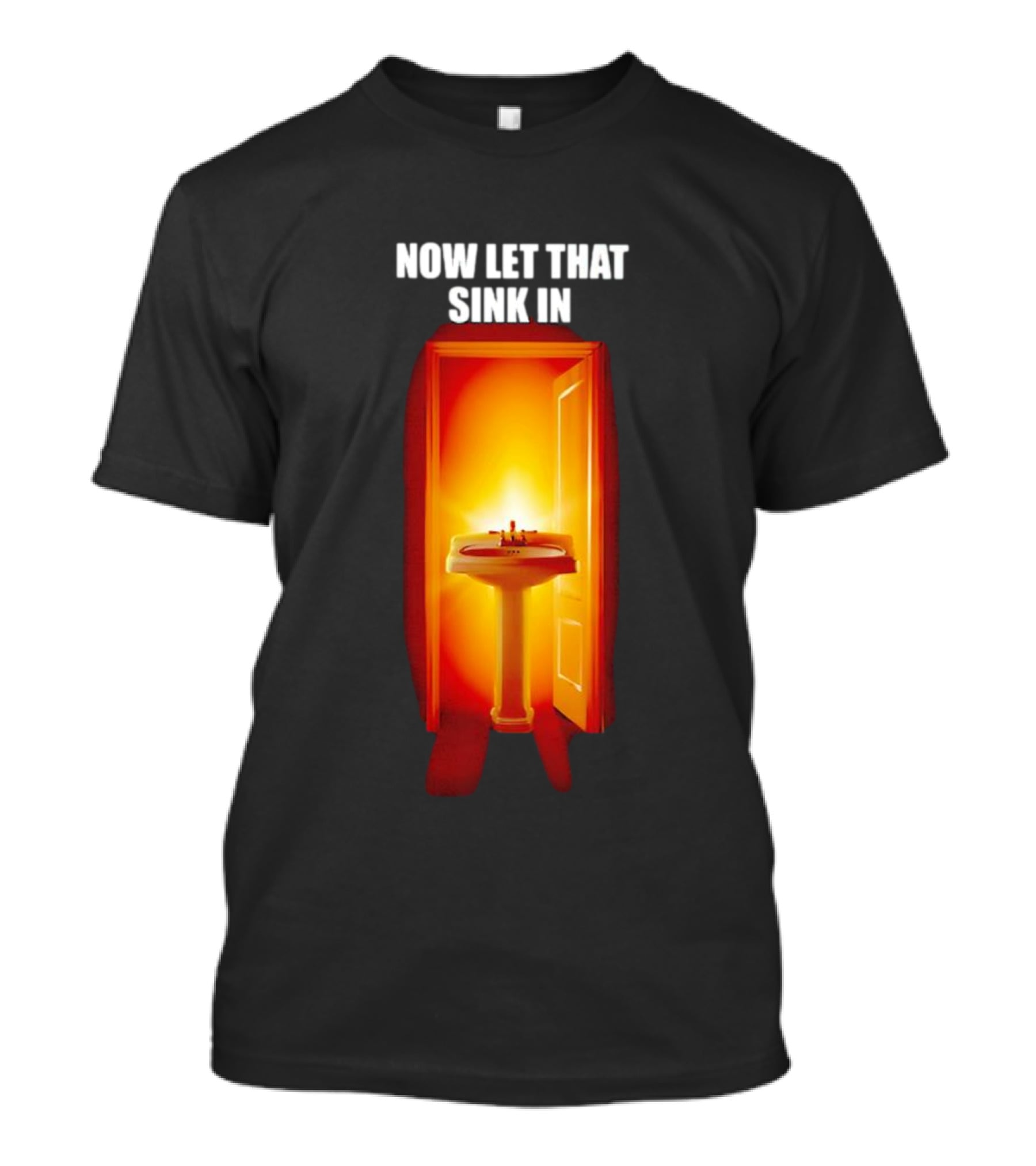 Now Let That Sink In Illuminated Bathroom Doorway T-Shirt