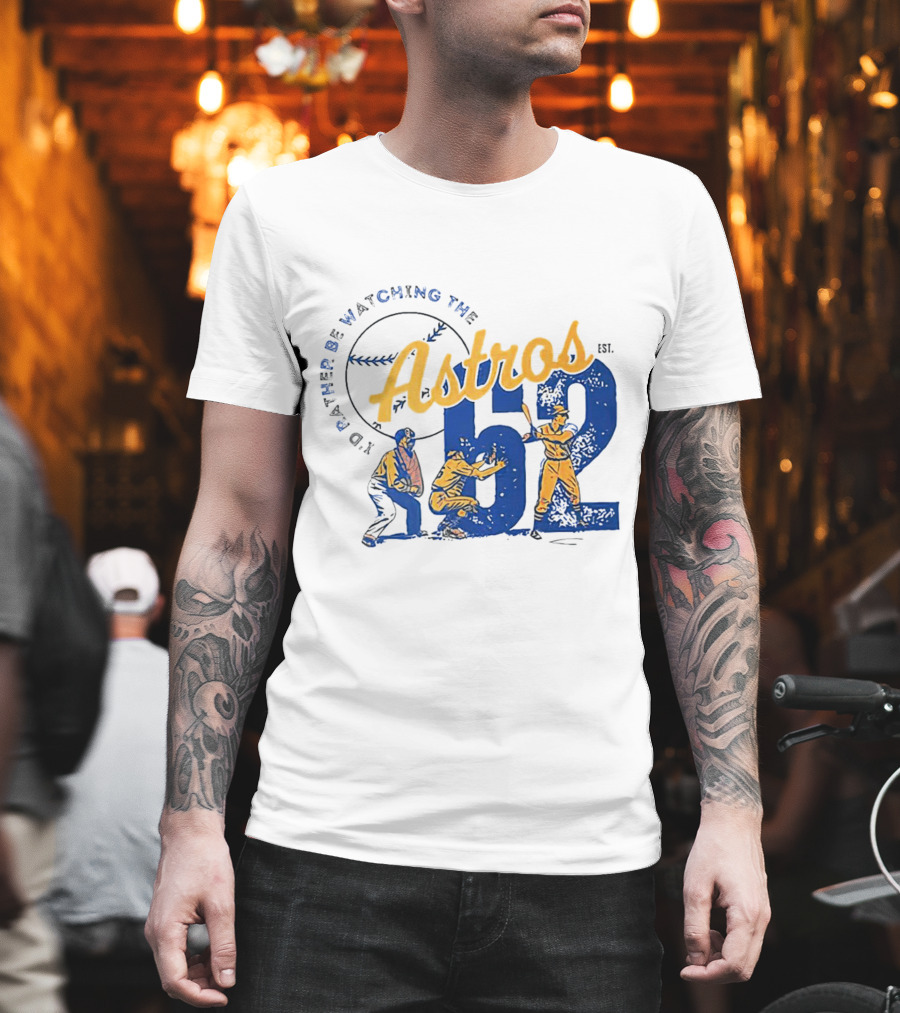 Houston Astros I'd Rather Be Watching the 1962 T-Shirt