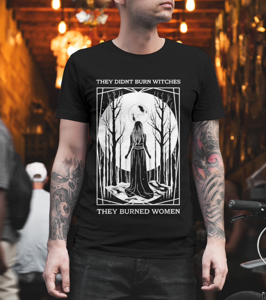 They Didn’t Burn Witches They Burned Women Halloween Moonlit Forest T-Shirt