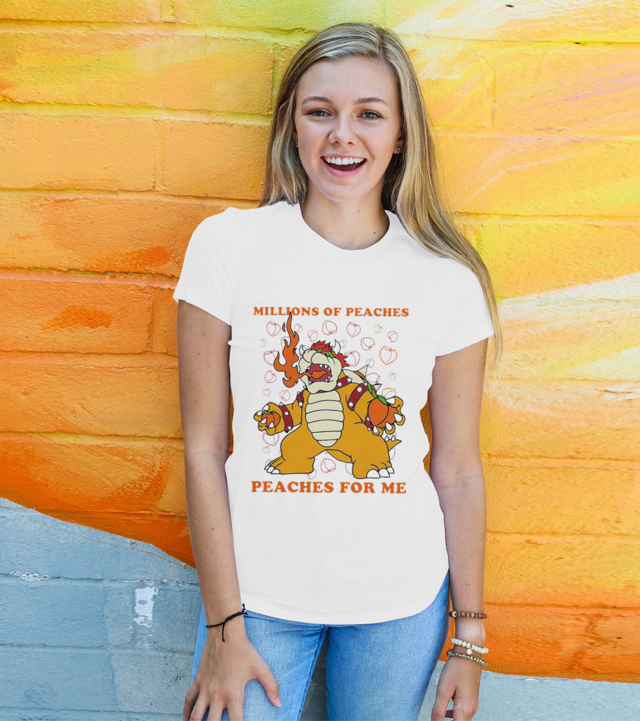 Millions Of Peaches Peaches For Me Bowser T-Shirt