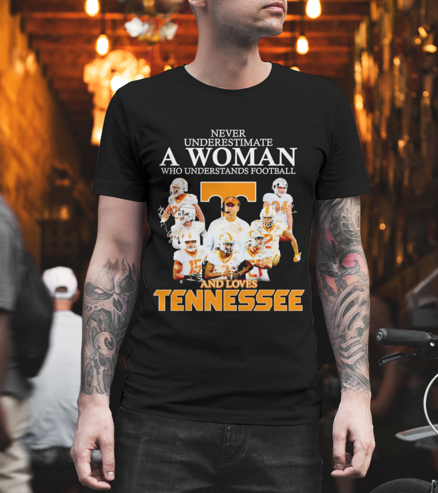 Tennessee Volunteers Never Underestimate a Woman Who Understands Football and Loves Tennessee T-Shirt