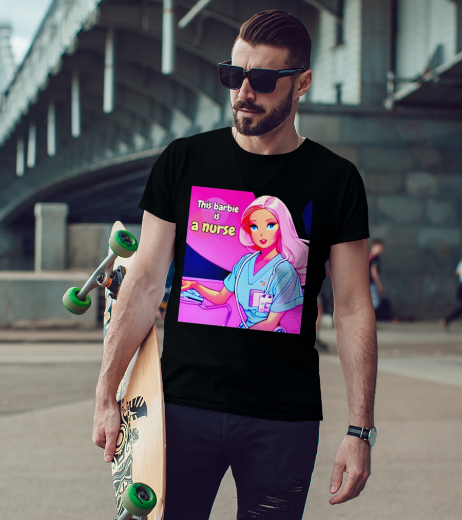 Pink Doll This Barbie Is A Nurse T-Shirt