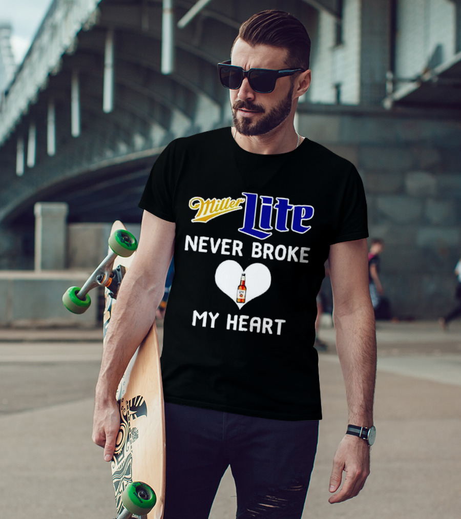 Miller Lite Never Broke My Heart Beer Bottle In Heart T-Shirt