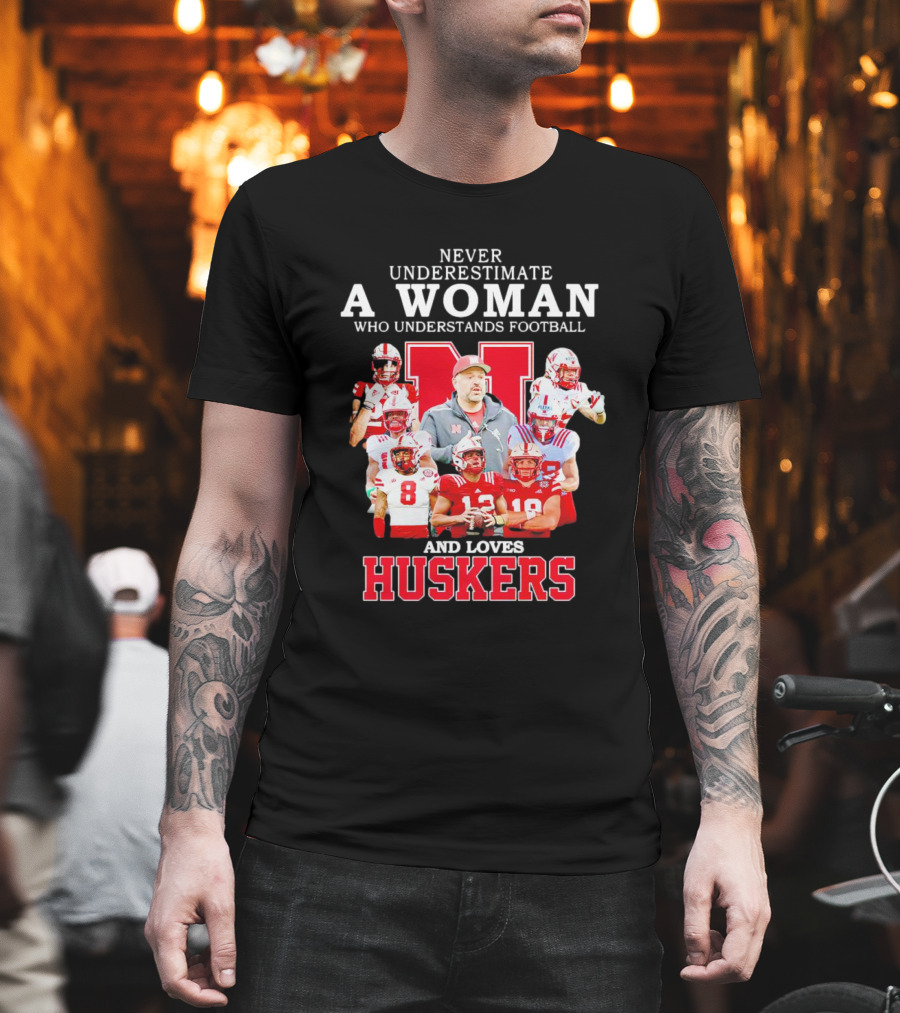 Never Underestimate a Woman Who Understands Football and Loves Huskers Cornhuskers Football T-Shirt