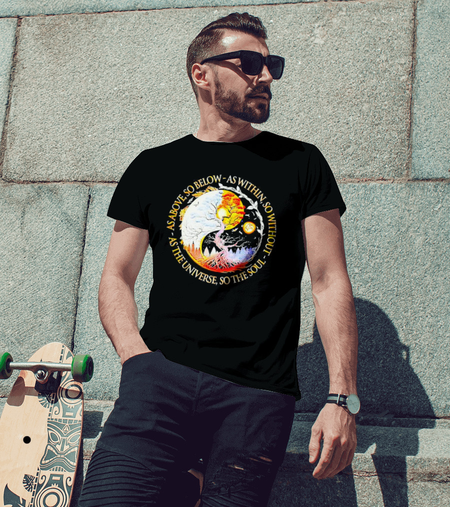 As Above So Below As Within So Without As The Universe So The Soul Yin Yang Tree Cosmic Harmony T-Shirt