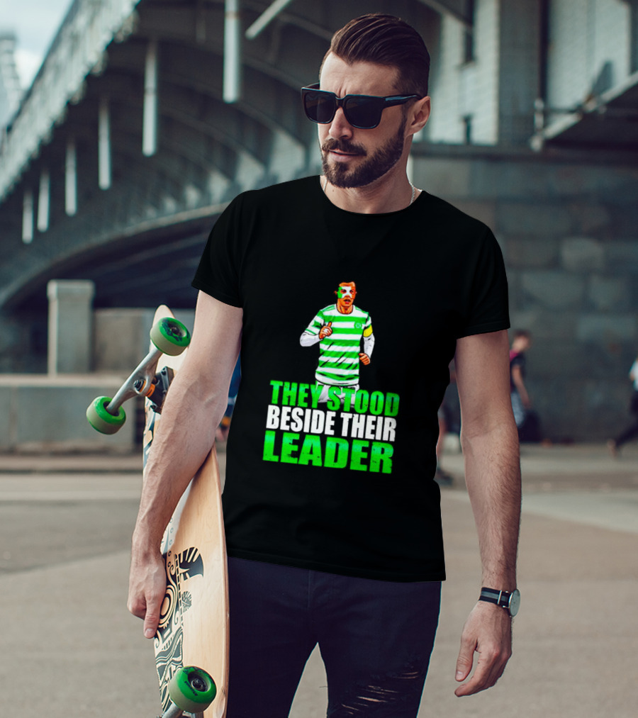 Callum Mcgregor Glasgow Celtic Fc They Stood Beside Their Leader T-Shirt