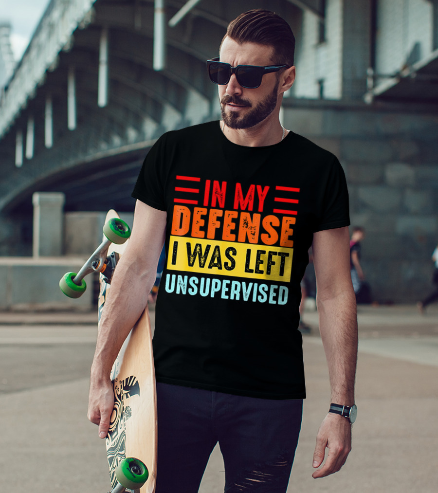In My Defense I Was Left Unsupervised Retro T-Shirt