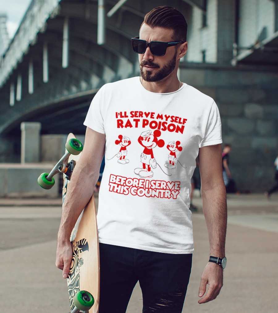 I'll Serve Myself Rat Poison Before I Serve This Country Mickey Mouse Salute T-Shirt