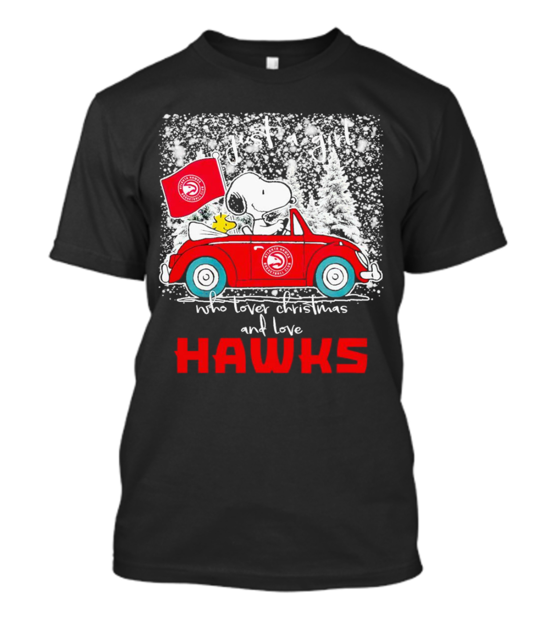 Just A Girl Who Loves Christmas And Atlanta Hawks Snoopy And Woodstock Car T-Shirt