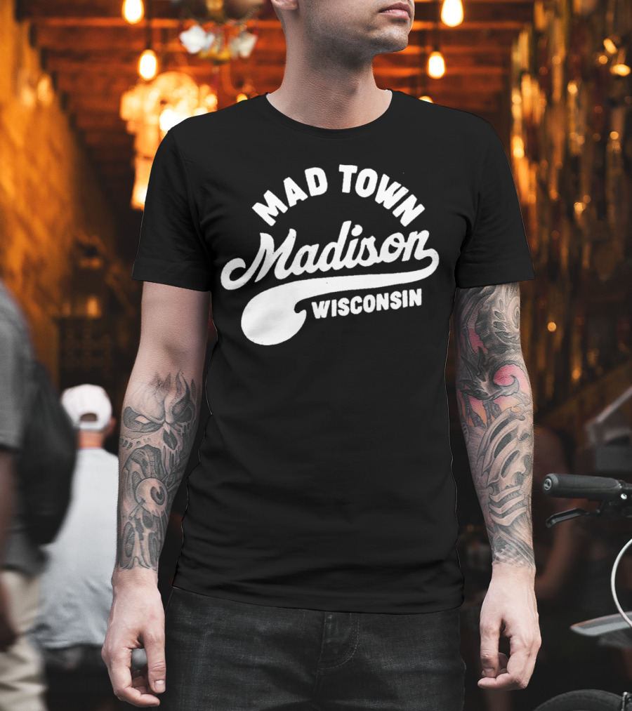 Mad Town Madison Wisconsin T-Shirt