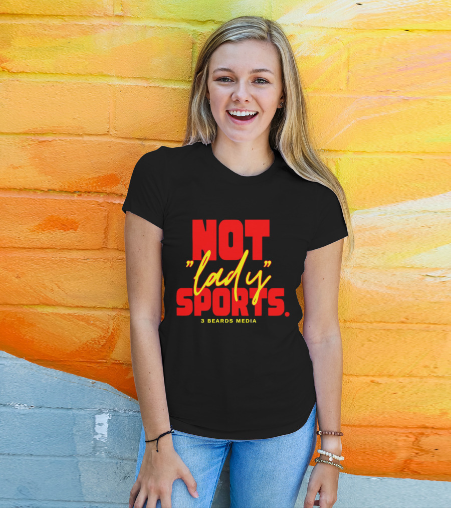 Not Lady Sports 3 Beards Media T-Shirt