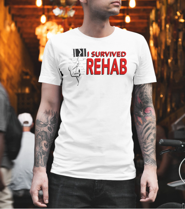 I Survived Rehab Red Text with Climbing Wall Background T-Shirt I Survived Rehab Red Text with Climbing Wall Background T-Shirt