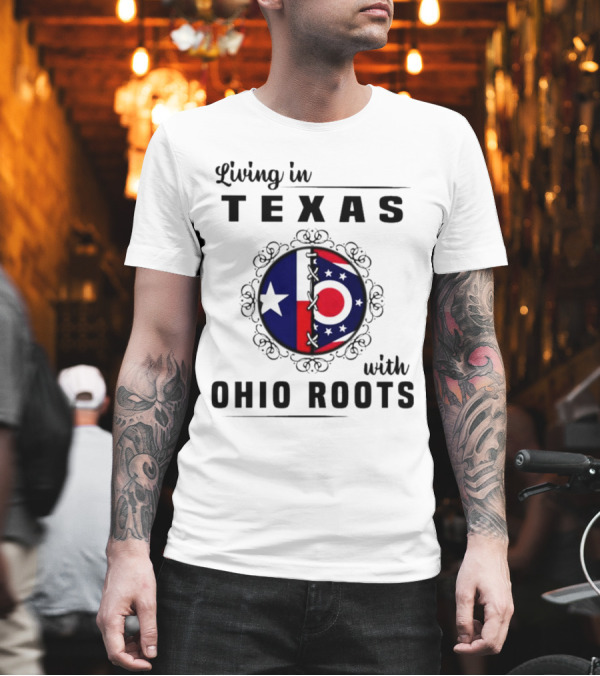 Living in Texas with Ohio Roots Flag Circle T-Shirt Living in Texas with Ohio Roots Flag Circle T-Shirt