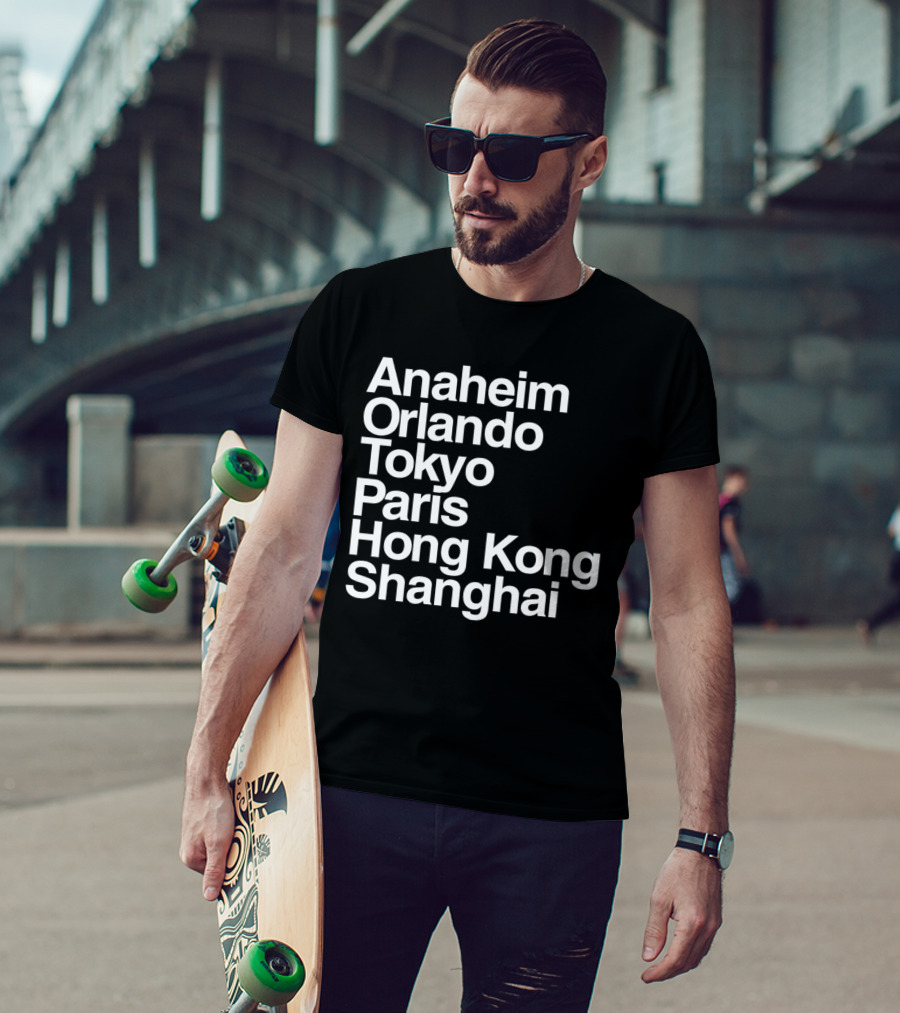 Anaheim Orlando Tokyo Paris Hong Kong Shanghai Disney Parks Locations T-Shirt