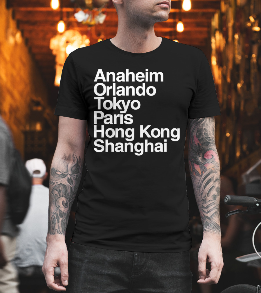 Anaheim Orlando Tokyo Paris Hong Kong Shanghai Disney Parks Locations T-Shirt