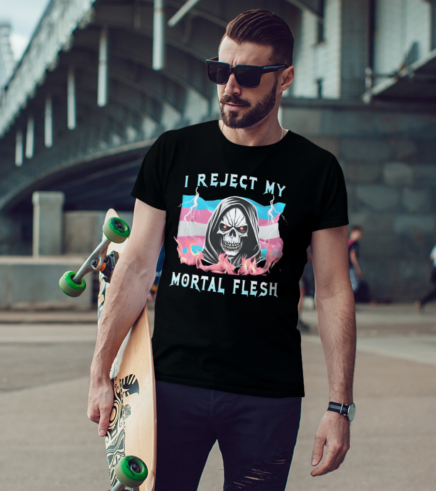Grim Reaper I Reject My Mortal Flesh Transgender Flag Flames T-Shirt