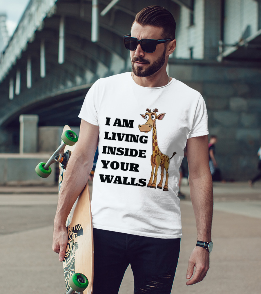 I Am Living Inside Your Walls Funny Cartoon Giraffe T-Shirt