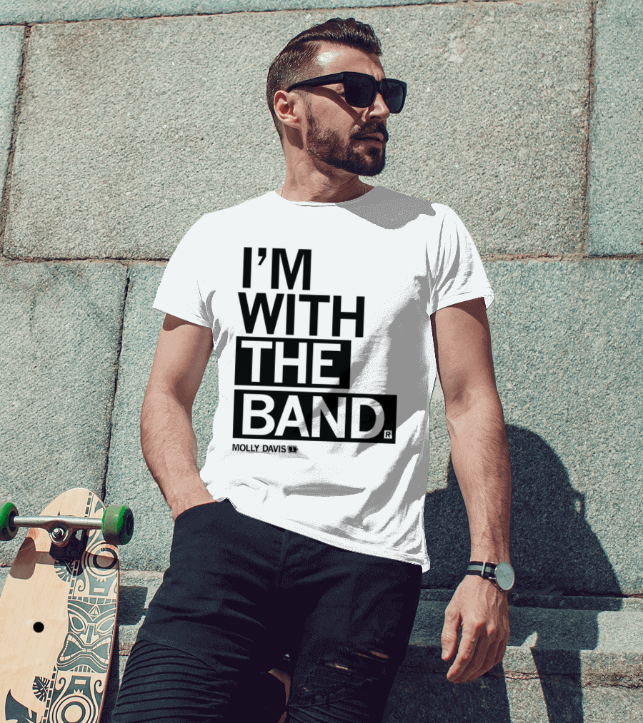 Molly Davis I'm With The Band T-Shirt