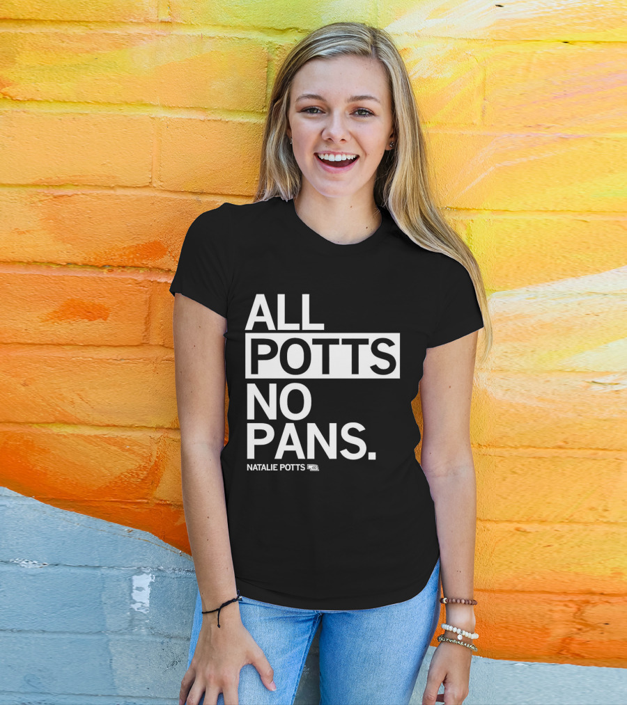 All Potts No Pans Natalie Potts 40 T-Shirt