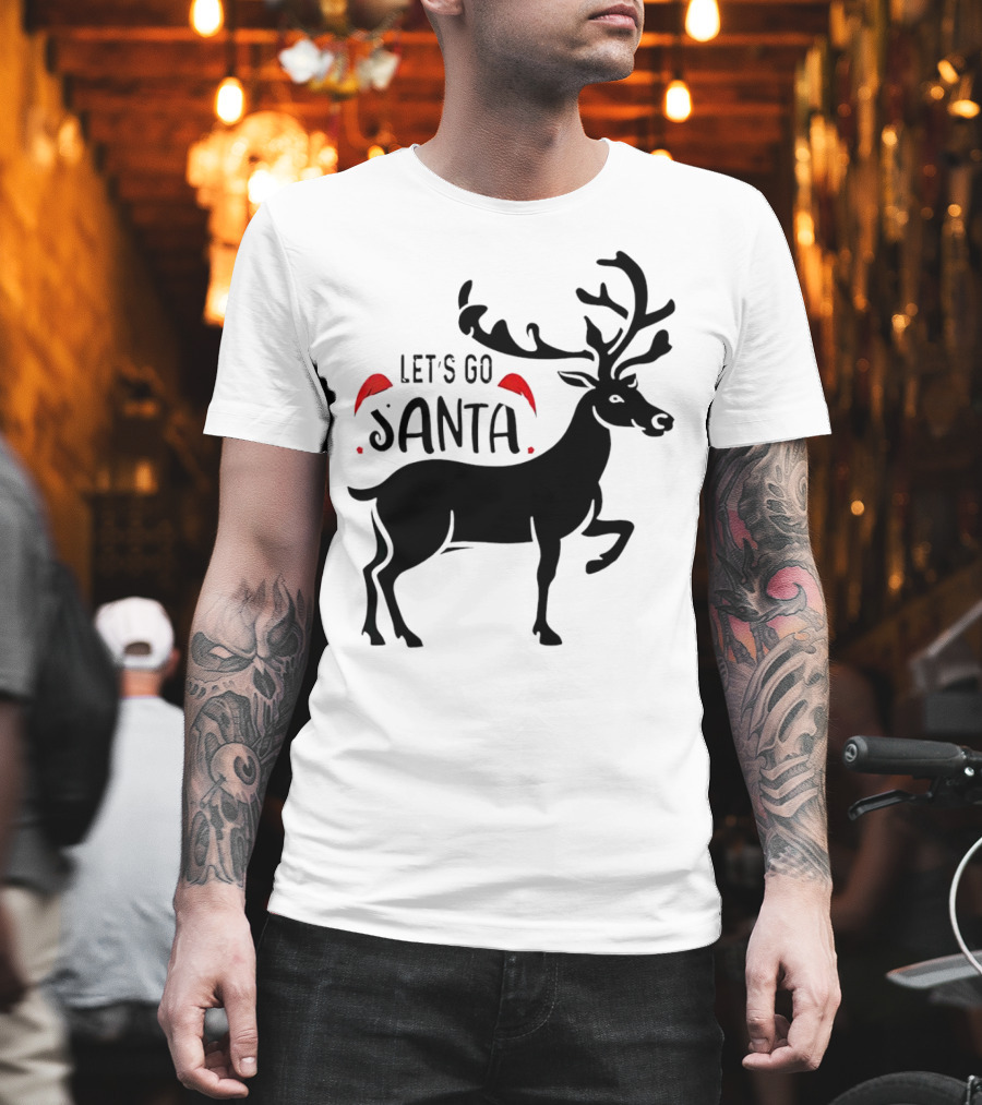 Let's Go Santa Christmas Reindeer T-Shirt
