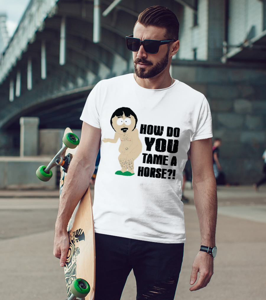 South Park Randy How Do You Tame A Horse? T-Shirt