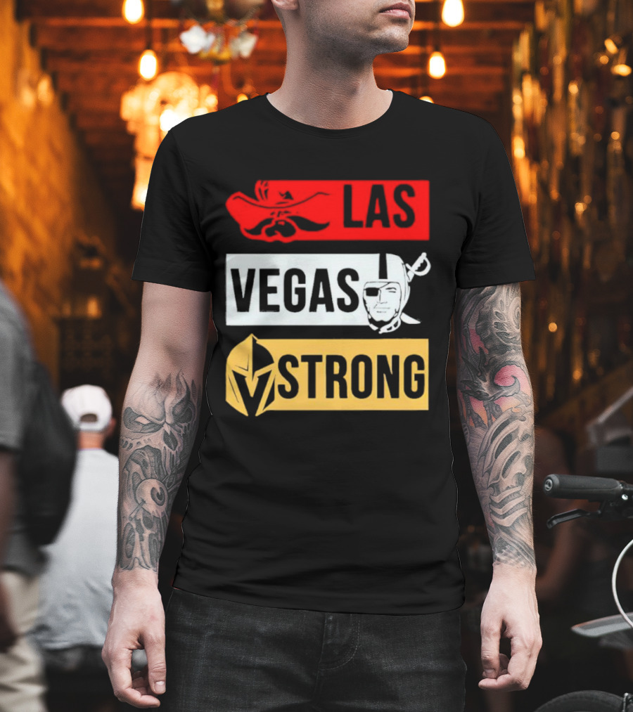 Las Vegas Strong Las Vegas Raiders Knights Raiders Rebels T-Shirt