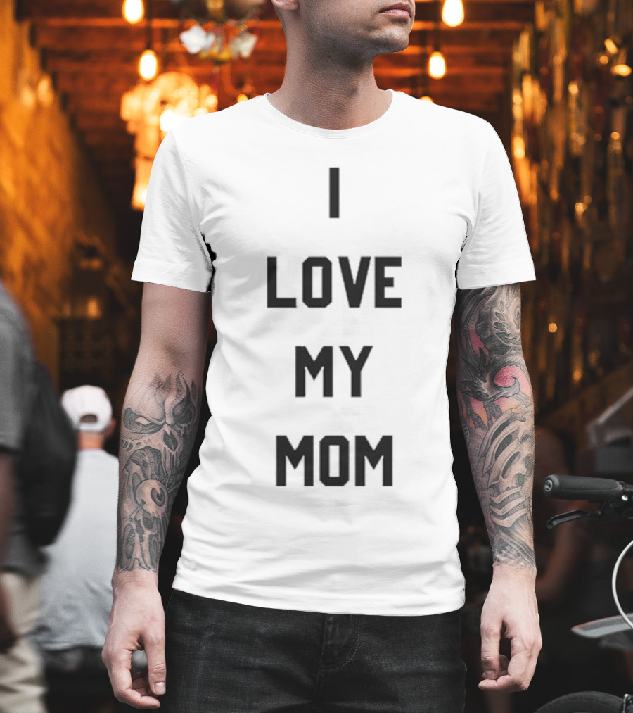 Ashton Kutcher I Love My Mom T-Shirt