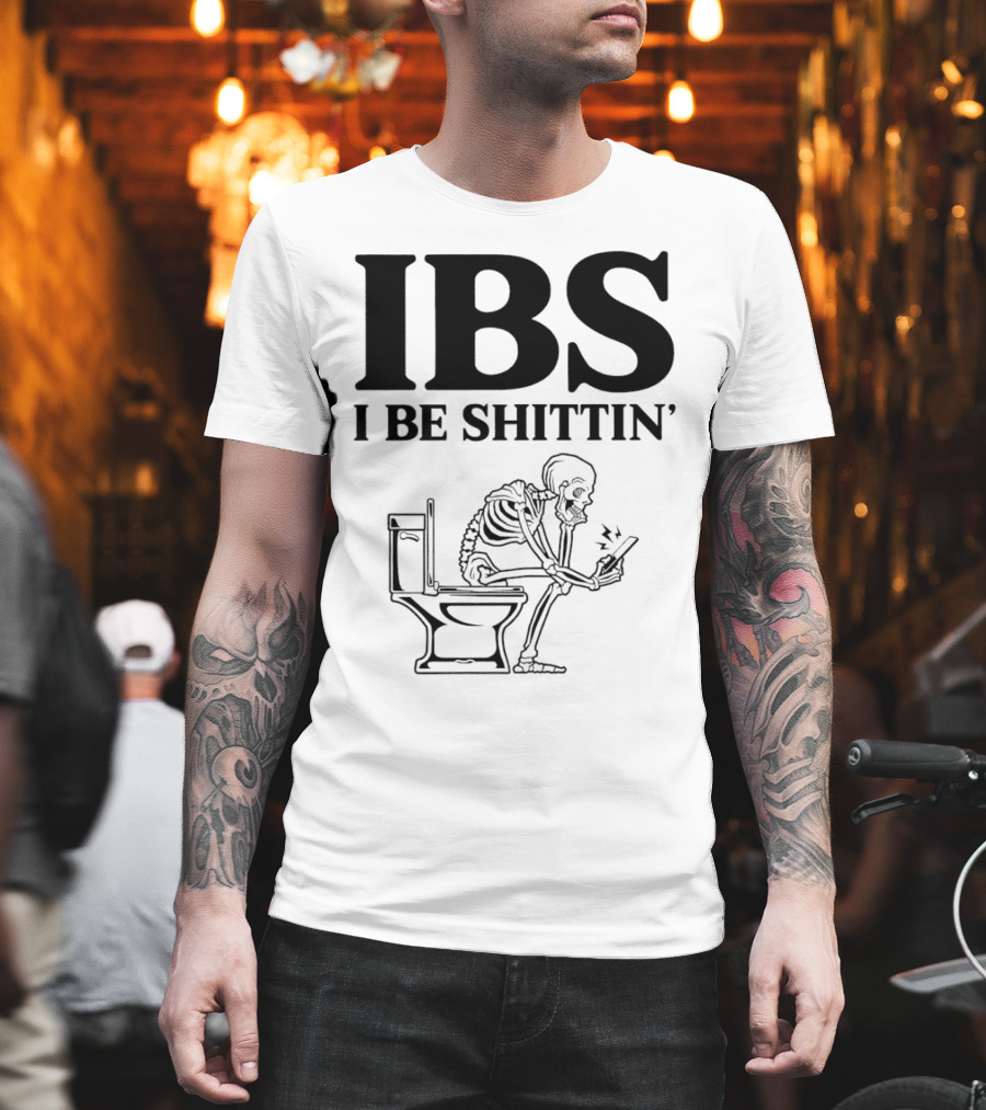 IBS I Be Shittin’ Skeleton Toilet Humor T-Shirt