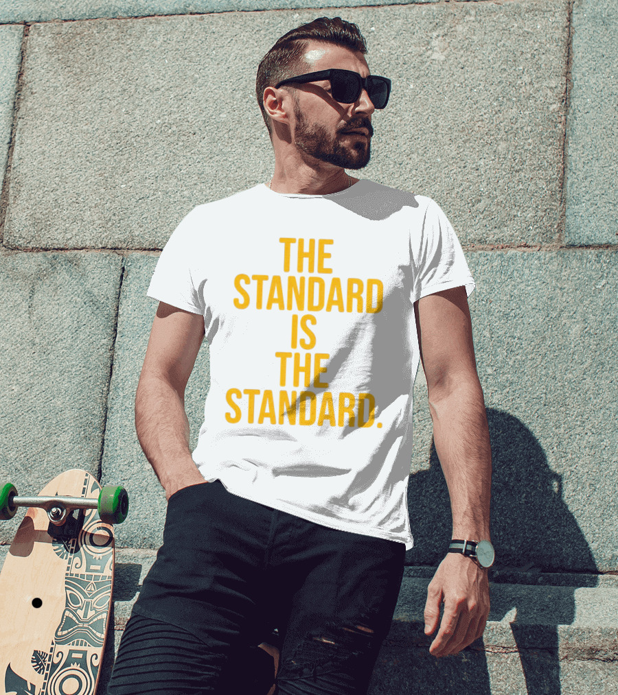 Pittsburgh Steelers The Standard Is The Standard T-Shirt