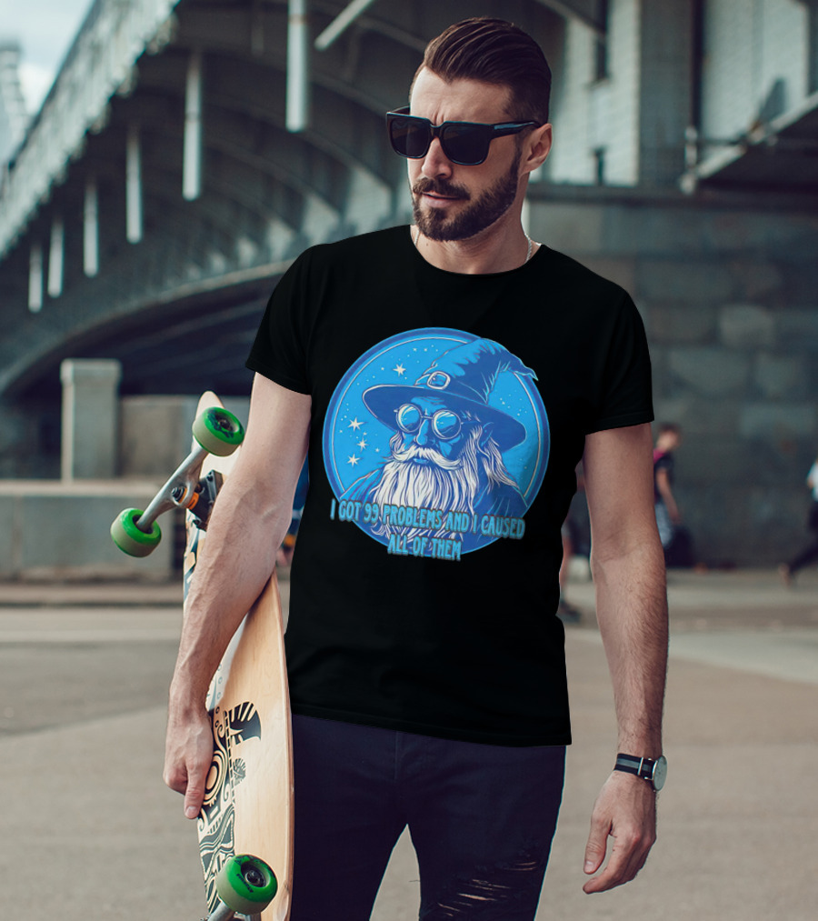 Wizard I Got 99 Problems And I Caused All Of Them Blue Starry Hat And Beard T-Shirt