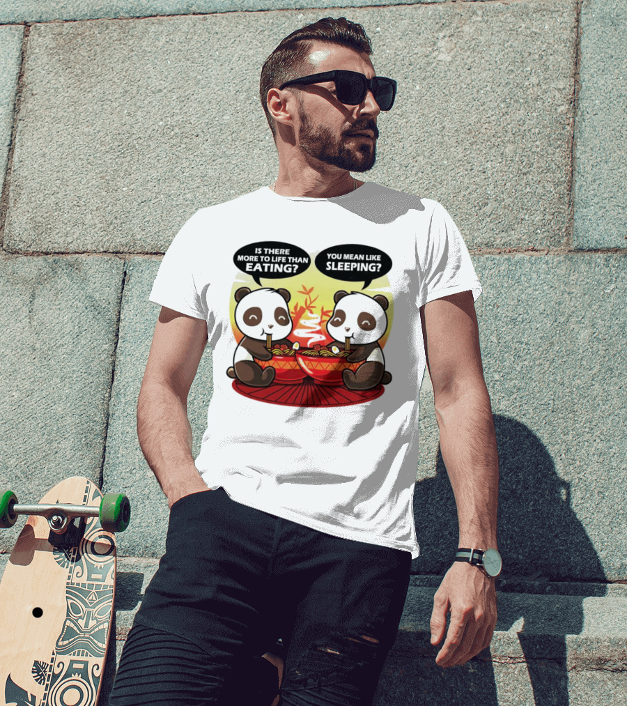 Panda’s Is There More To Life Than Eating You Mean Like Sleeping Noodles Bamboo T-Shirt