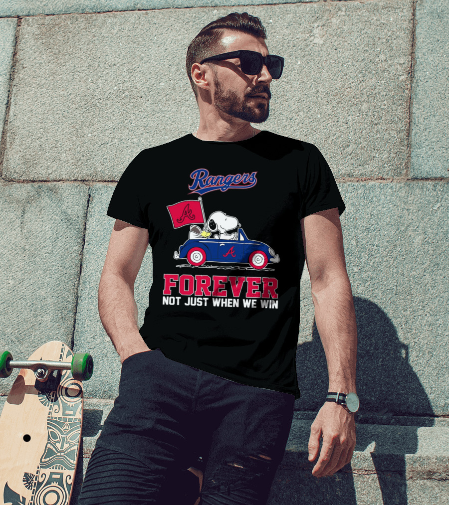 Rangers Snoopy Atlanta Braves Forever Not Just When We Win T-Shirt