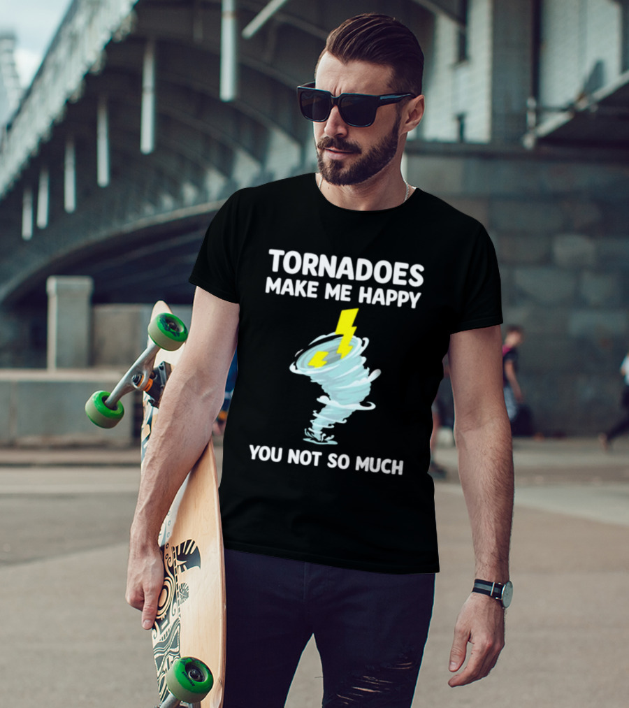 Tornadoes Make Me Happy You Not So Much Lightning Spiral T-Shirt