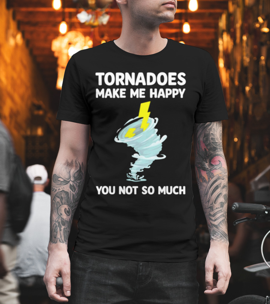 Tornadoes Make Me Happy You Not So Much Lightning Spiral T-Shirt