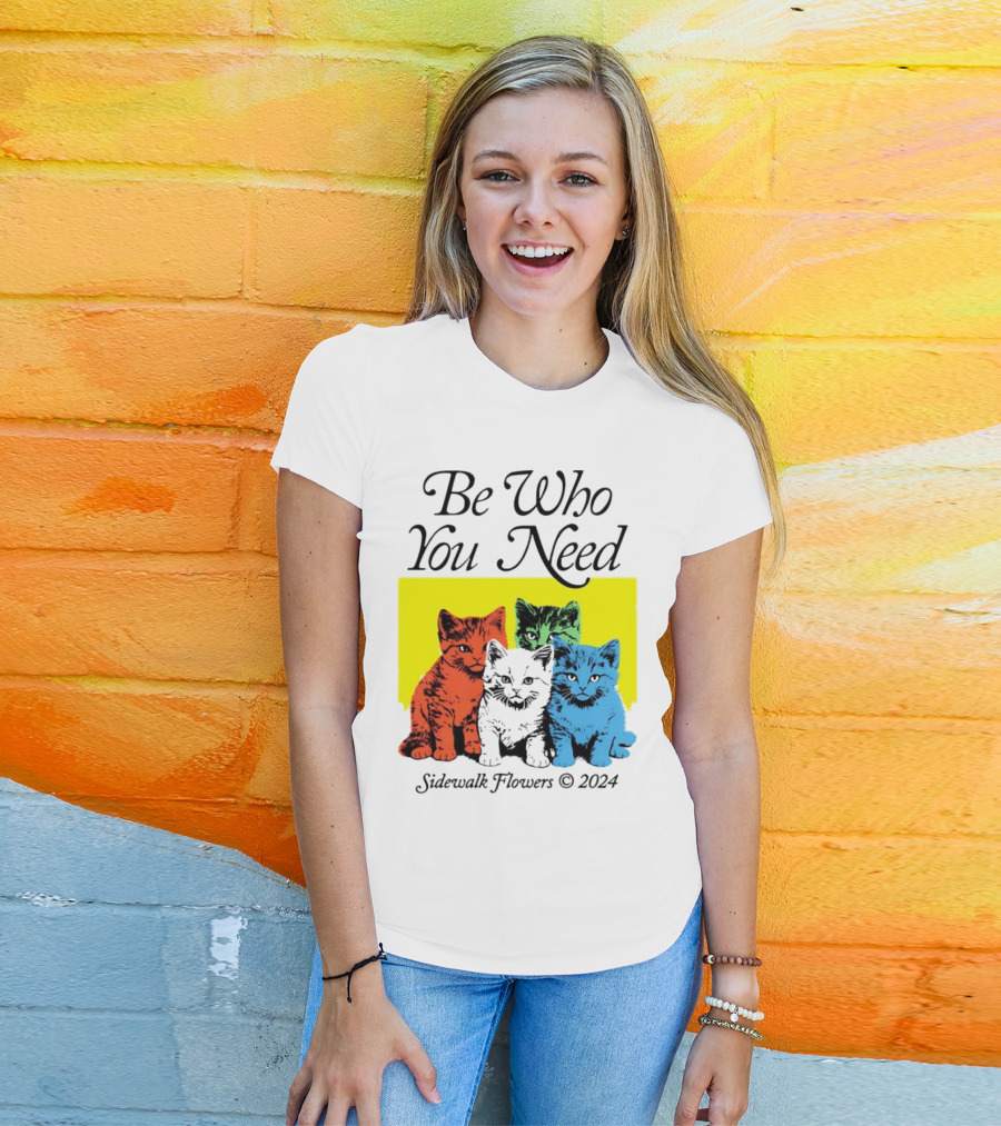 Be Who You Need Colorful Cats Sidewalk Flowers T-Shirt