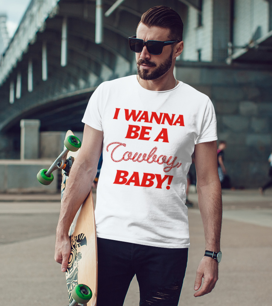 I Wanna Be A Cowboy Baby Kid Rock Lyric T-Shirt