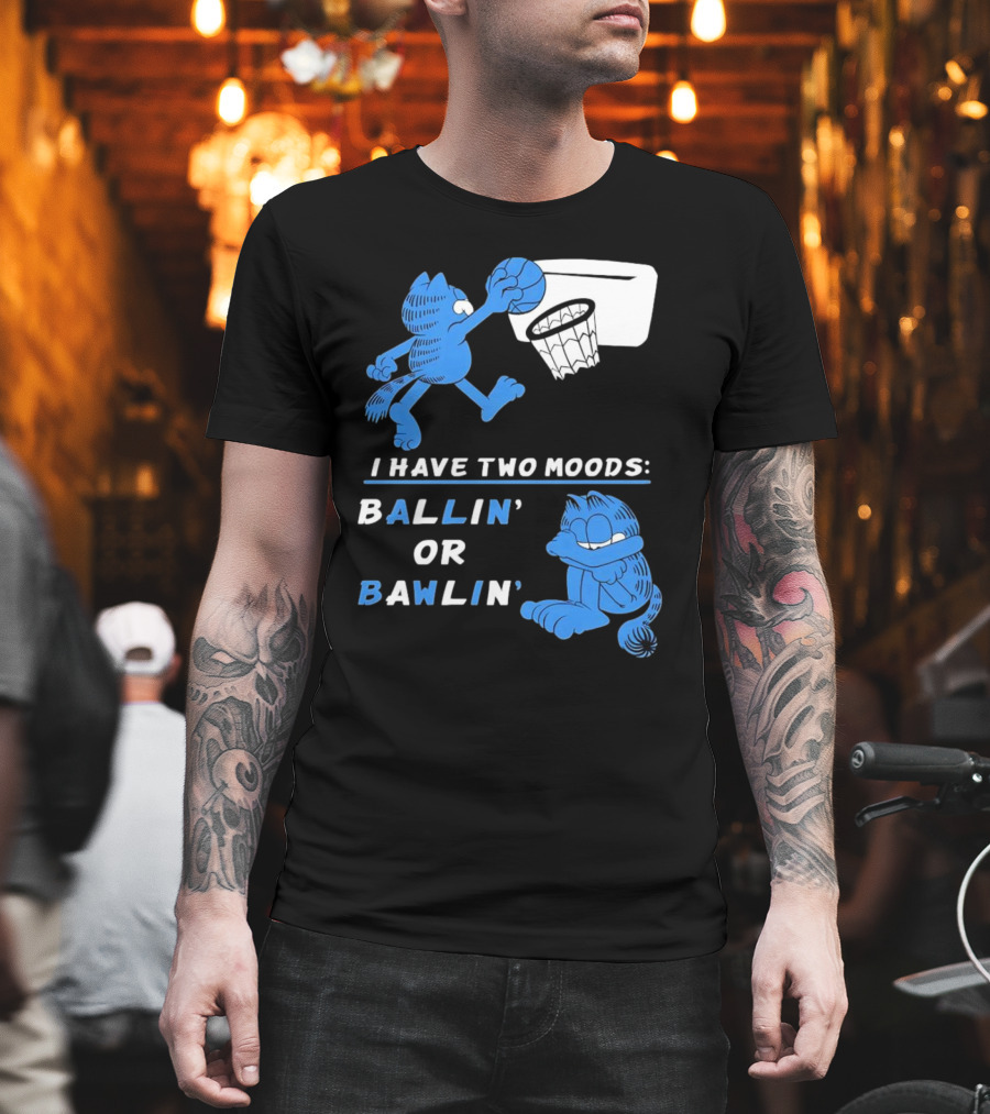I Have Two Moods: Ballin' or Bawlin' Garfield Playing Basketball and Crying T-Shirt