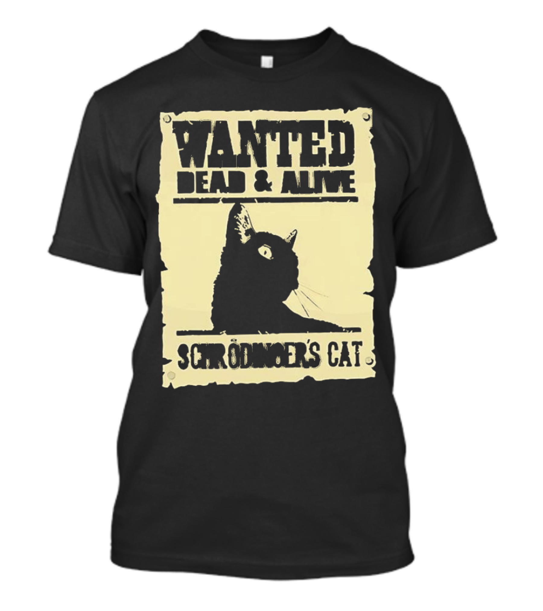 Wanted Dead And Alive Schrödinger’s Cat Black Cat T-Shirt