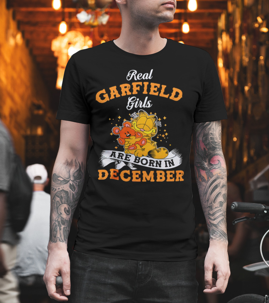 Real Garfield Girls Are Born in December Hugging Teddy Bear T-Shirt