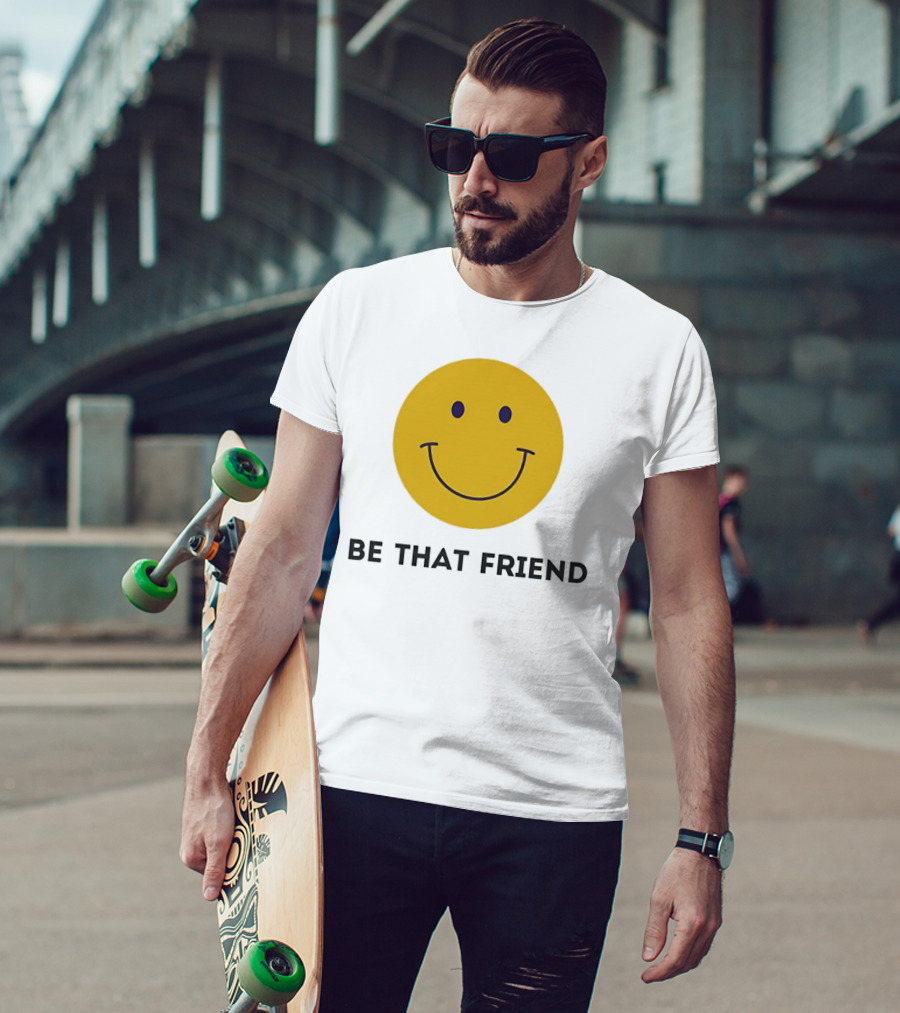 Smiley Face Be That Friend T-Shirt